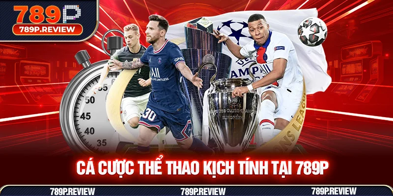 Cá cược thể thao kịch tính tại 789P